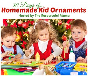 30 Days of Homemade Kid Ornaments
